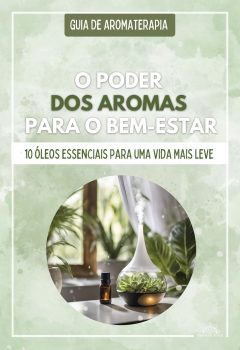 CAPA GUIA DE AROMATERAPIA - O PODER DOS AROMAS PARA O BEM-ESTAR