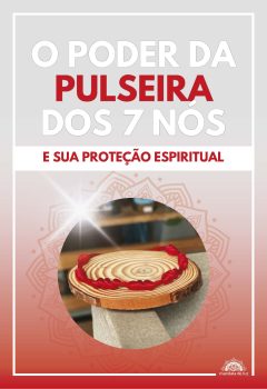 CAPA - O Poder da Pulseira dos 7 Nós e Sua Proteção Espiritual